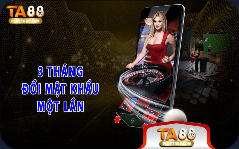 21-3-thang-doi-mat-khau-1-lan