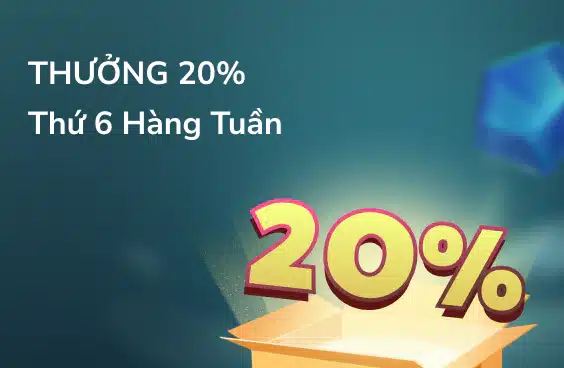 Thưởng 20% mỗi thứ 6 hàng tuần